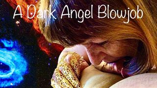 A Dark Angel Blowjob