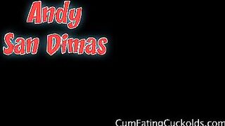 Andy San Dimas in Cum Eating Cuckolds